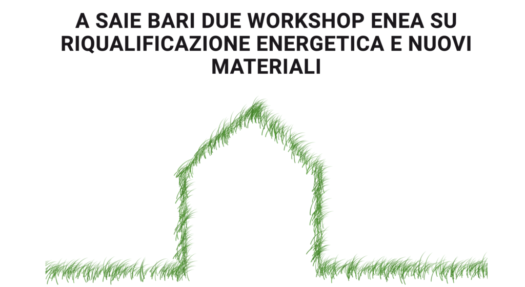 Riqualificazione energetica e nuovi materiali. Workshop ENEA 